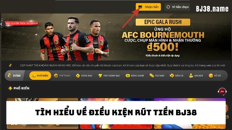 Điều kiện rút tiền Bj38